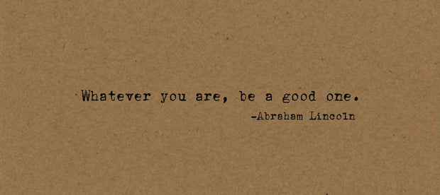 Be a Good One Abe Quotable’s on Kraft with envelope, blank inside