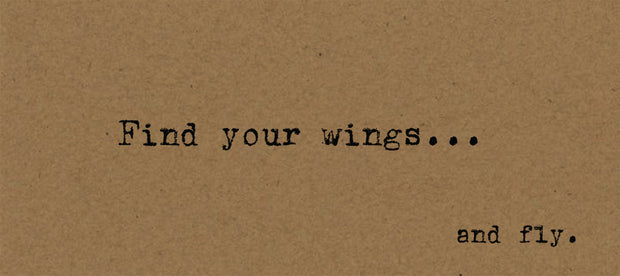 Find Your Wings and Fly- Card on Kraft