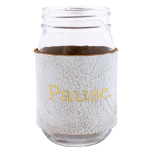 Pause.... Leather Mason Jar Sleeve (Wht/Gld)
