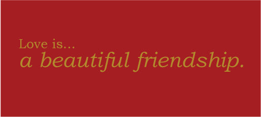 Love is... a beautiful friendship card